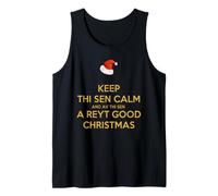Keep Thi Sen Calm and Av Thi Sen A Reyt Good Christmas Tank Top