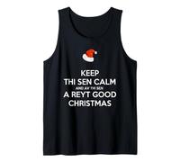 Keep Thi Sen Calm and Av Thi Sen A Reyt Good Christmas White Tank Top