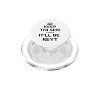 Keep Thi Sen Calm It'll Be Reyt Yorkshire Dialect Black Text PopSockets PopGrip for MagSafe
