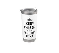 Keep Thi Sen Calm It'll Be Reyt Yorkshire Dialect Black Text Stainless Steel Insulated Tumbler