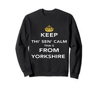 Keep Thi Sen Calm Thas From Yorkshire Sweatshirt