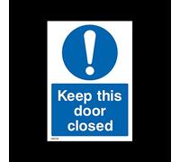 Keep this door closed Plastic Sign (MISC129) - No Parking, Private Property, Access, Disabled Parking, Vehicle, Warning