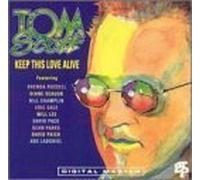 Keep This Love Alive by Scott, Tom (1991-06-11)