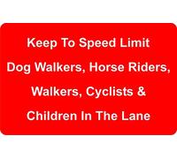 Keep To Speed Limit Dog Walkers, Horse Riders, Walkers, Cyclists & Children In This Lane Correx Safety Sign 300mm x 200mm Red / White.