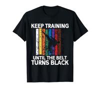Keep Training Until The Belt Turns Black Karate Martial Arts T-Shirt
