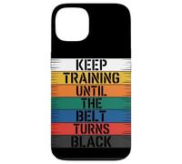 Keep Training Until The Belt Turns Black - Martial Arts Case for iPhone 13