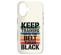 Keep Training Until The Belt Turns Black - Martial Arts Case for iPhone 17