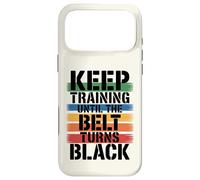 Keep Training Until The Belt Turns Black - Martial Arts Case for iPhone 17 Pro Max