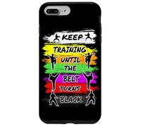 Keep Training Until The Belt Turns Black Retro Karate Case for iPhone 7 Plus/8 Plus