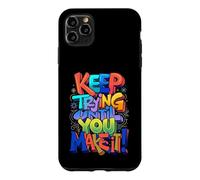 Keep Trying Until You Make It Motivation Mantra Case for iPhone 11 Pro Max