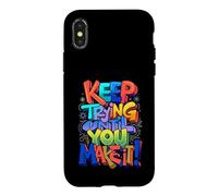 Keep Trying Until You Make It Motivation Mantra Case for iPhone X/XS
