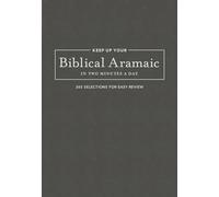 Keep Up Your Biblical Aramaic in Two Min: 365 Selections for Easy Review (The 2 Minutes a Day Biblical Language Series)