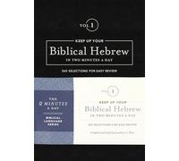 Keep Up Your Biblical Hebrew In Two Vol1: 365 Selections for Easy Review (The 2 Minutes a Day Biblical Language Series)