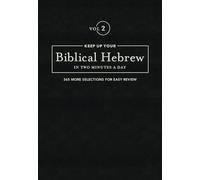 Keep Up Your Biblical Hebrew In Two Vol2: 365 Selections for Easy Review (The 2 Minutes a Day Biblical Language Series)