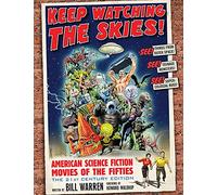 Keep Watching the Skies!: American Science Fiction Movies of the Fifties, The 21st Century Edition