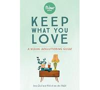 Keep What You Love: A Visual Decluttering Guide (Flow)