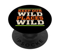 Keep Wild Places Wild Nature Conservation Wildlife Ranger PopSockets Adhesive PopGrip