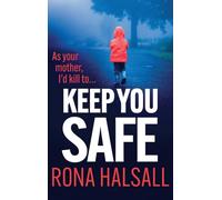 Keep You Safe: A suspense-filled thriller of family betrayal and hidden dangers for 2026
