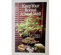 KEEP YOUR BONSAI ALIVE AND WELL
