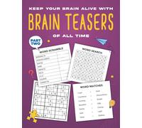 Keep Your Brain Alive With Brain Teasers of All Time, Part Two: Variety PuzzleBooks for Adults Such as Anagram Puzzle, Sudoku, WordFind, and Word Matches (Brain Training Games for Senior Citizens)