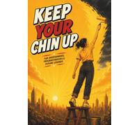 KEEP YOUR CHIN UP: Motivational Notebook, Journal, Diary