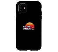Keep Your Coins Close secure private wallet crypto bitcoin Case for iPhone 11