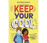 Keep Your Cool: How to Deal with Life's Worries and Stress