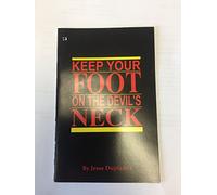 Keep Your Foot On The Devils Neck