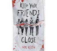Keep Your Friends Close: A Teen Murder Mystery Thriller