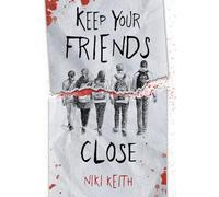 Keep Your Friends Close: A Teen Murder Mystery Thriller
