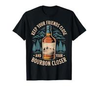 Keep Your Friends Close and Your Bourbon Closer |- T-Shirt