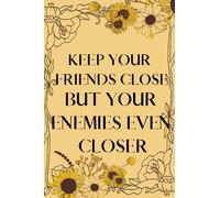 Keep your friends close but your enemies even closer: floral tile inspirational with quote lined notebook/journal gift to write in for girls, teens and women