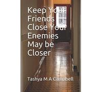Keep Your Friends Close Your Enemies May be Closer