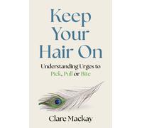 Keep Your Hair On: Understanding Urges to Pick, Pull or Bite