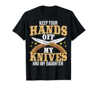 Keep Your Hands Off My Knives and My Daughter Knife Maker T-Shirt