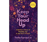 Keep Your Head Up: A Mother's Story of Chasing Joy in the Face of Grief