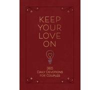 Keep Your Love on : 365 Daily Devotions for Couples