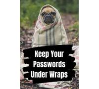 Keep Your Passwords Under Wraps: Cute Nifty Password Logbook for Dog Lovers - Alphabetized Journal to Organize and Protect Usernames - Pug in Blanket Cover