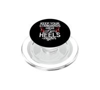 Keep your Standards High and your Heels Higher Arrogant PopSockets PopGrip for MagSafe