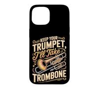 Keep Your Trumpet I'll Take Trombone Case for iPhone 15