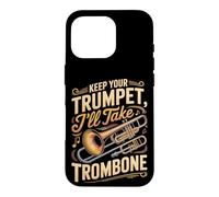 Keep Your Trumpet I'll Take Trombone Case for iPhone 16 Pro