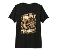Keep Your Trumpet I'll Take Trombone Premium T-Shirt