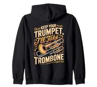 Keep Your Trumpet I'll Take Trombone Zip Hoodie