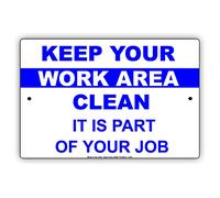 Keep Your Work Area Clean It is Part of Your Job Policy Tin Metal Sign 8X12 Inch