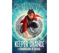 Keeper Chance and the Conundrum of Chaos: 1 (Evil Villains International League)