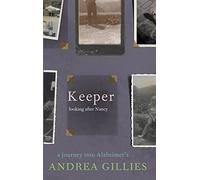 Keeper: Living with Nancy. A journey into Alzheimer's