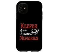 Keeper of our Ancestors Memories, Family History, Genealogy Case for iPhone 11