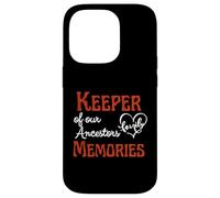 Keeper of our Ancestors Memories, Family History, Genealogy Case for iPhone 14 Pro