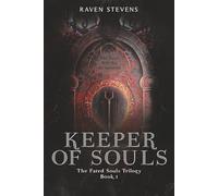 Keeper of Souls: The Fates Will Not Be Ignored (The Fated Souls Trilogy)
