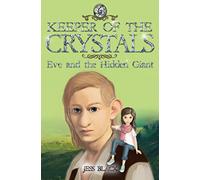 Keeper of the Crystals: Eve and the Hidden Giant: 6
